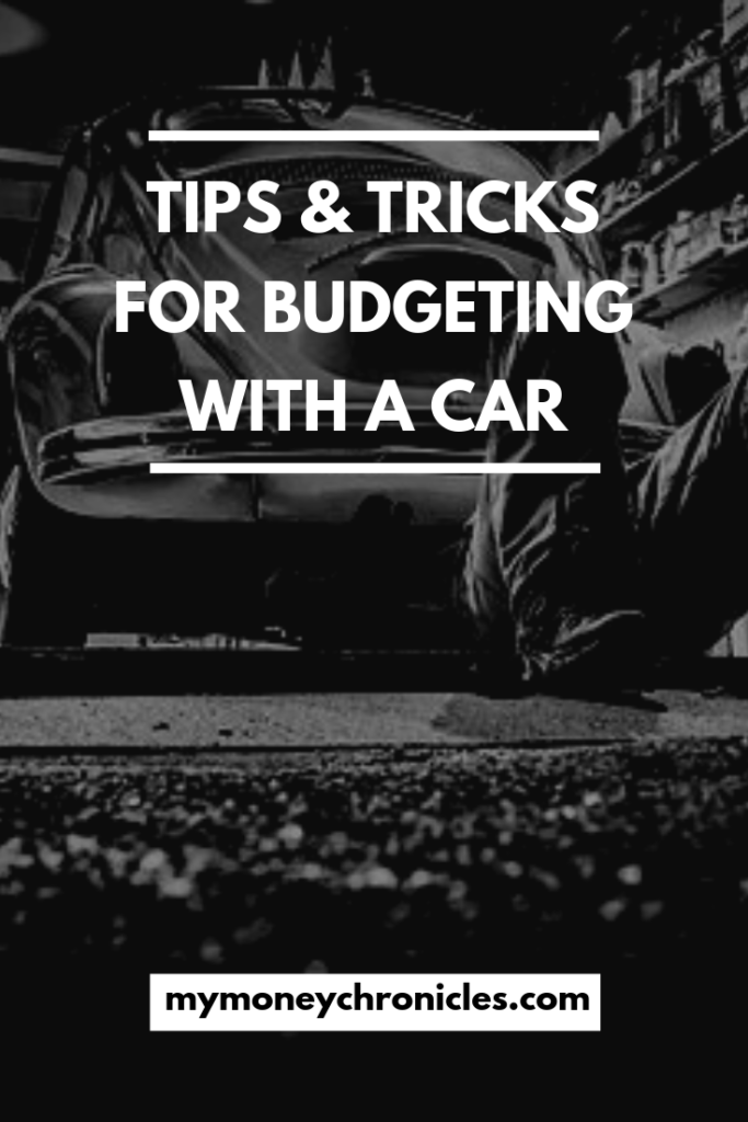 Tips & Tricks For Budgeting With A Car - My Money Chronicles