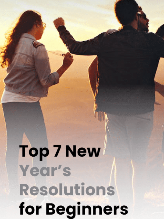 Top 7 New Year’s Resolutions for Beginners