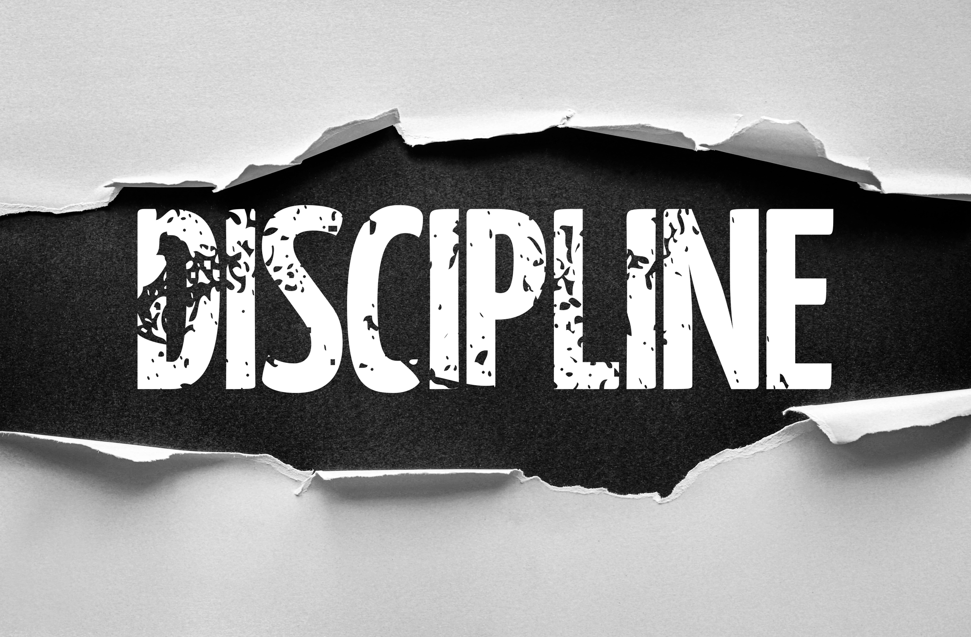 Be disciplined